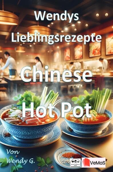Wendys Lieblingsrezepte - Chinese Hot Pot