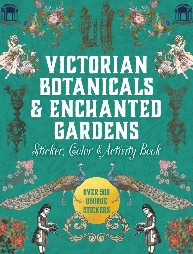 Victorian Botanicals & Enchanted Gardens Sticker, Color & Activity Book