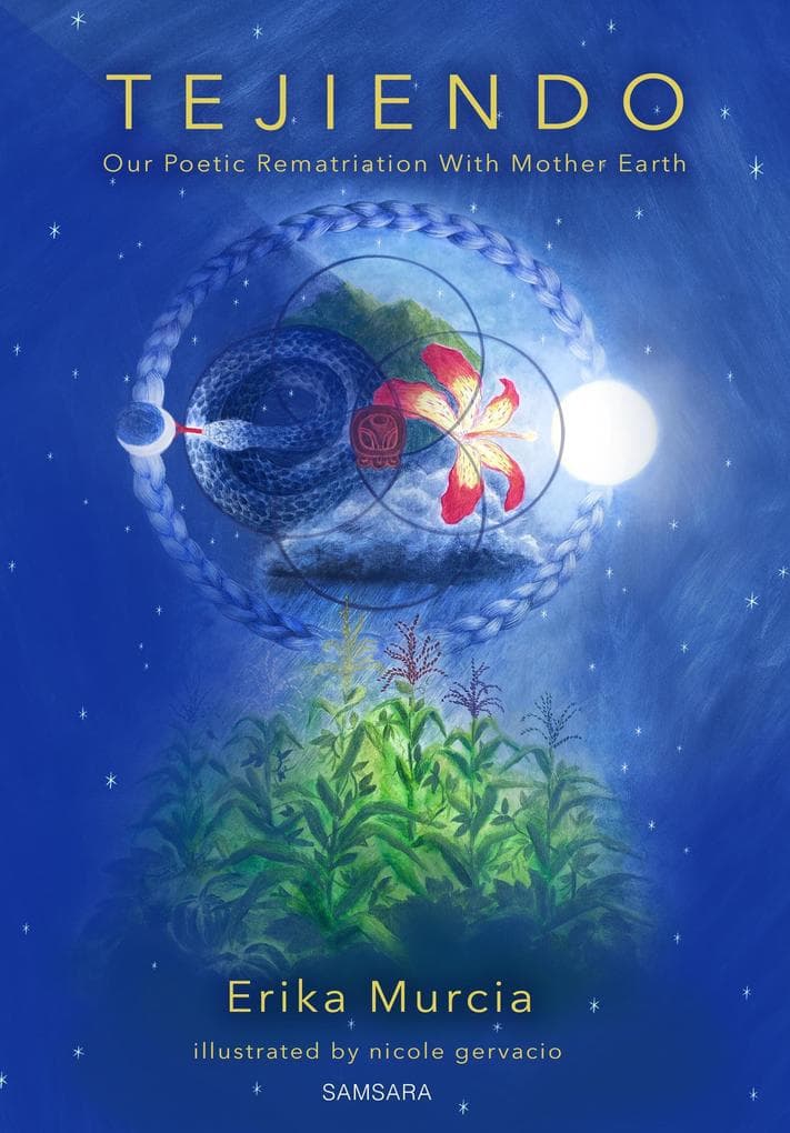 TEJIENDO Our Poetic Rematriation With Mother Earth