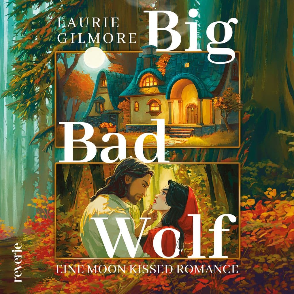 Big Bad Wolf: Eine moon kissed Romance