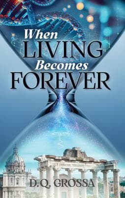 When Living Becomes Forever