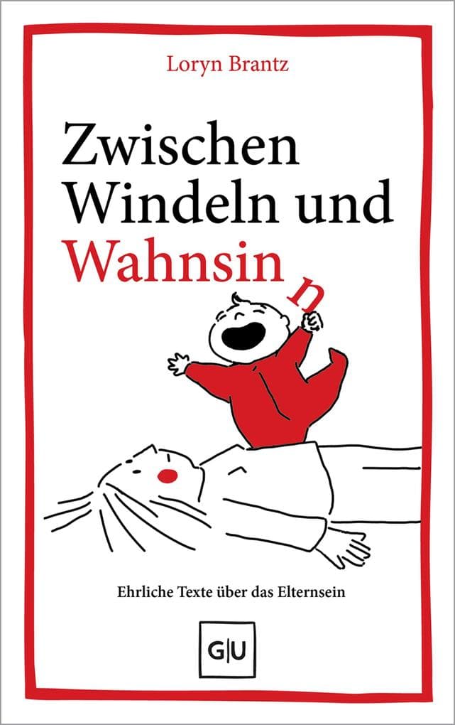 Zwischen Windeln und Wahnsinn