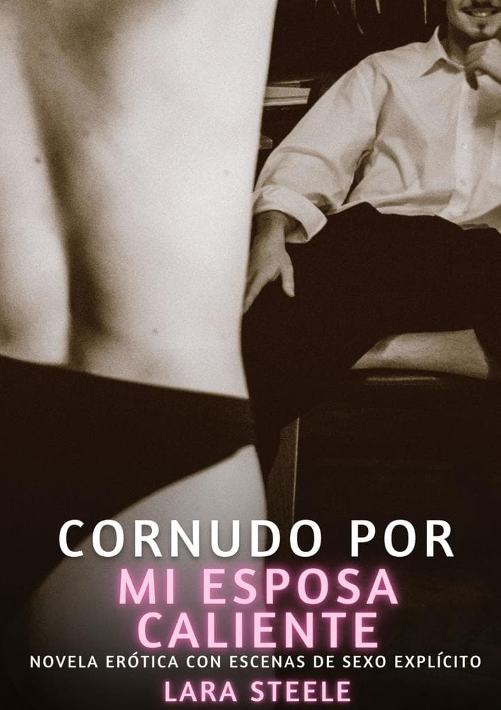 Cornudo por mi Esposa Caliente