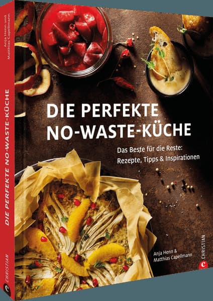 Die perfekte No-Waste-Küche