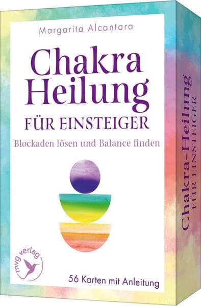 Chakra-Heilung für Einsteiger - Blockaden lösen und Balance finden