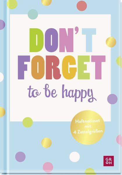 Haftnotizset: Don't forget - to be happy