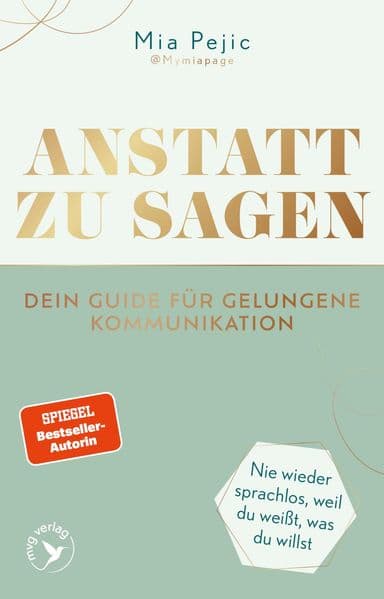 Anstatt zu sagen - Dein Guide für gelungene Kommunikation