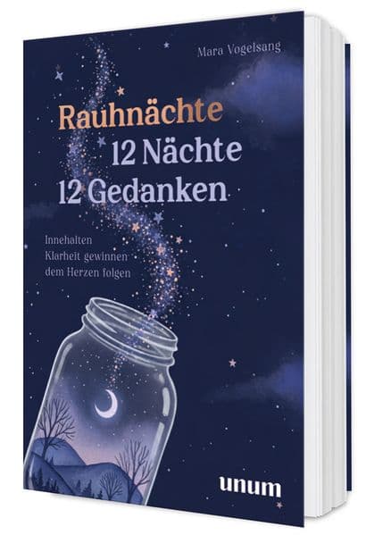 Rauhnächte: 12 Nächte, 12 Gedanken