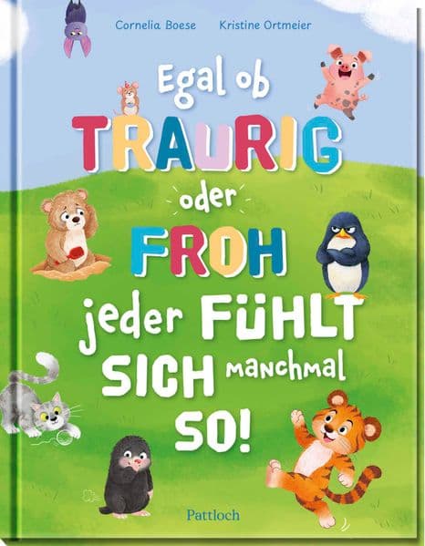 Egal ob traurig oder froh, jeder fühlt sich manchmal so!: Zauberhaft gereimtes Bilderbuch über die Vielfalt der Emotionen | ab 5 Jahren