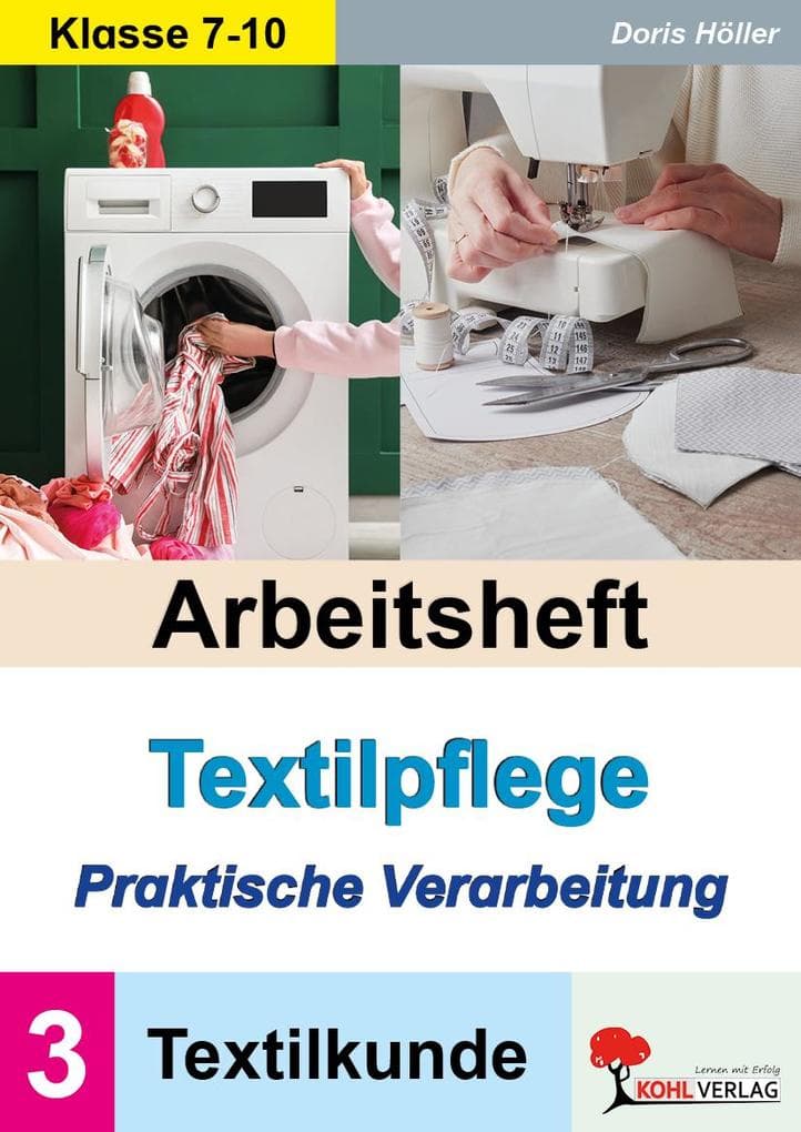 Arbeitsheft Textilpflege - Praktische Verarbeitung / Textilkunde (Band 3)