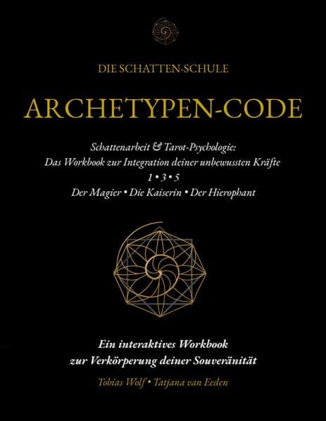 Die Schatten-Schule: Archetypen-Code 1 - 3 - 5