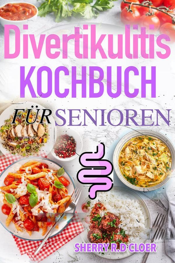 Diverticulitis Kochbuch Für Senioren
