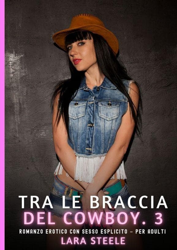 Tra le Braccia del Cowboy. 3