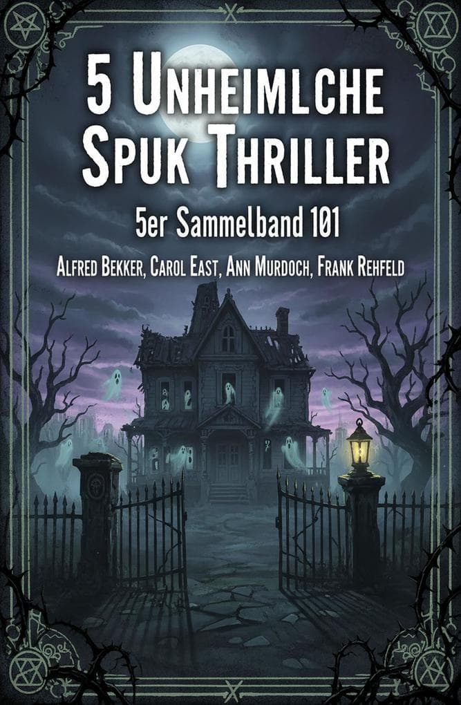 5 Unheimliche Spuk Thriller 5er Sammelband 101