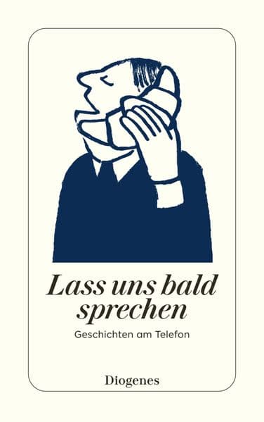 Lass uns bald sprechen: Geschichten am Telefon