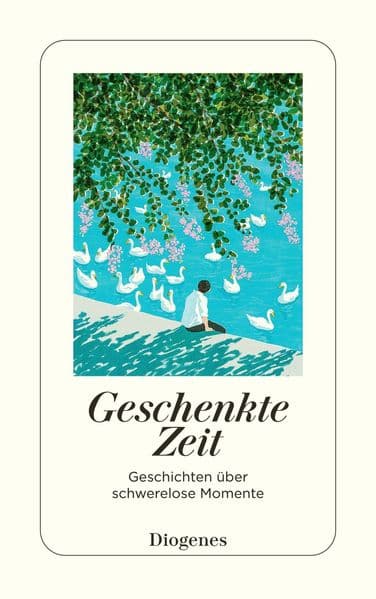 Geschenkte Zeit: Geschichten über schwerelose Momente