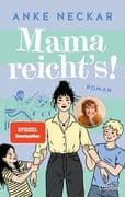 Mama reicht's!