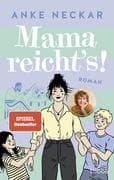 Mama reicht's!