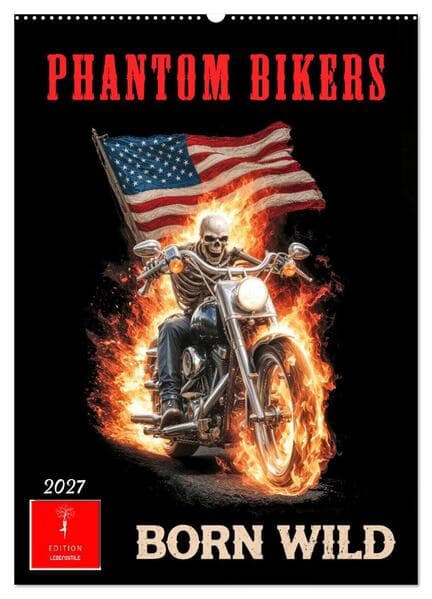 Phantom Bikers - Born Wild (Wandkalender 2027 DIN A2 hoch), CALVENDO Monatskalender