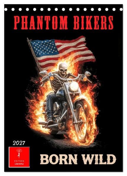 Phantom Bikers - Born Wild (Tischkalender 2027 DIN A5 hoch), CALVENDO Monatskalender
