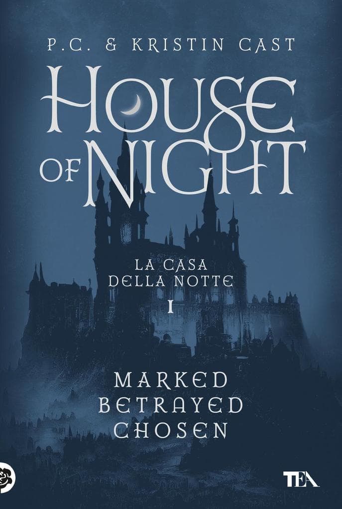 House of night. La casa della notte: Marked-Betrayed-Chosen. Vol. 1