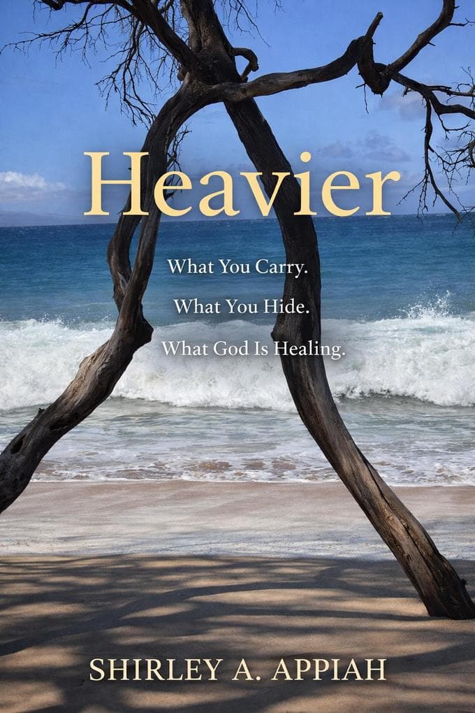 Heavier: What You Carry. What You Hide. What God Is Healing. (Spiritual warfare Series, #1)