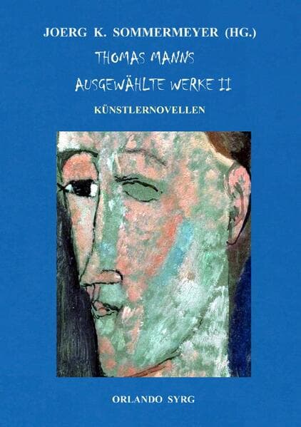 Thomas Manns Ausgewählte Werke II: Künstlernovellen: Gladius Dei, Tonio Kröger, Tristan, Schwere Stunde, Wälsungenblut, Der Tod in Venedig, Mario und der Zauberer.DE