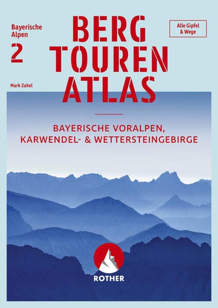 Bergtourenatlas Bayerische Alpen - Band 2: Bayerische Voralpen, Karwendel- und Wettersteingebirge