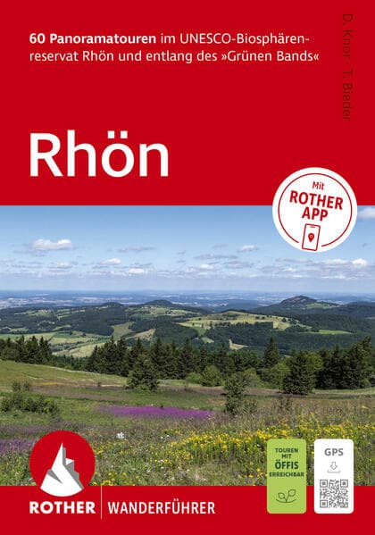 ROTHER Wanderführer Rhön. 60 Panoramatouren im UNESCO-Biosphärenreservat Rhön und entlang des 'Grünen Bands'
