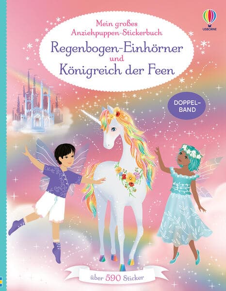 Mein großes Anziehpuppen-Stickerbuch: Regenbogen-Einhörner und Königreich der Feen