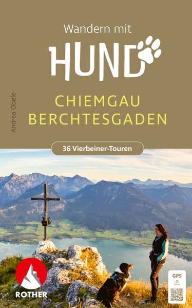 ROTHER Wanderbuch Wandern mit Hund Chiemgau - Berchtesgaden. 36 Vierbeiner-Touren