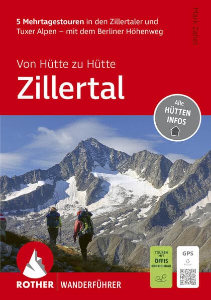 ROTHER Wanderführer Von Hütte zu Hütte Zillertal. 5 Mehrtagestouren in den Zillertaler und Tuxer Alpen - mit dem Berliner Höhenweg