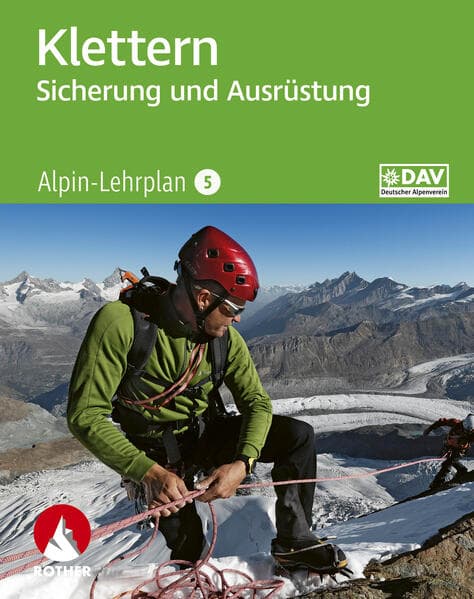 Alpin-Lehrplan 5: Klettern - Sicherung und Ausrüstung