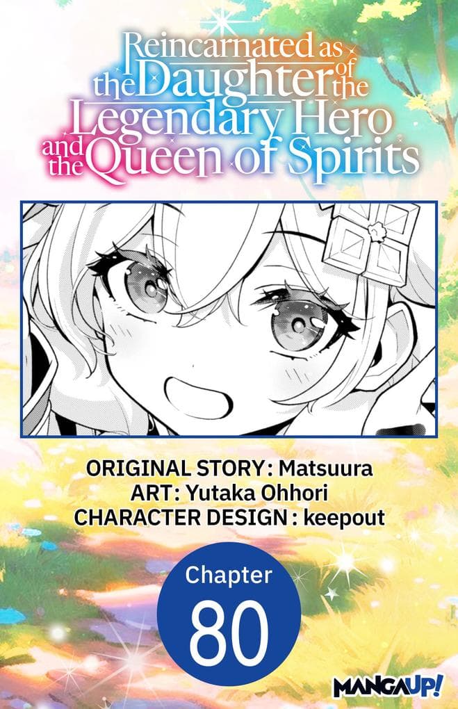 Reincarnated as the Daughter of the Legendary Hero and the Queen of Spirits #080