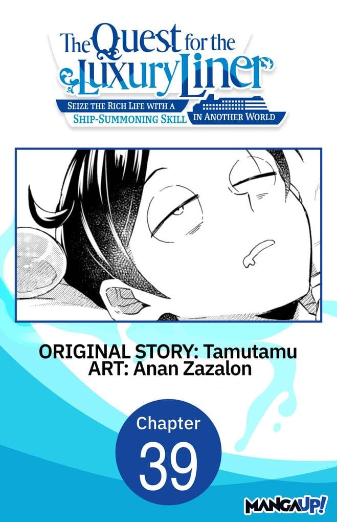 The Quest for the Luxury Liner: Seize the Rich Life with a Ship-Summoning Skill in Another World #039