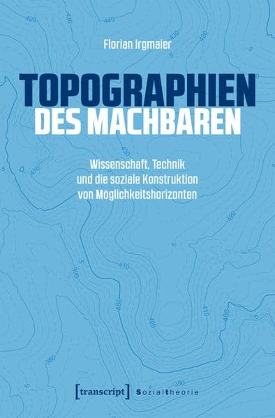 Topographien des Machbaren