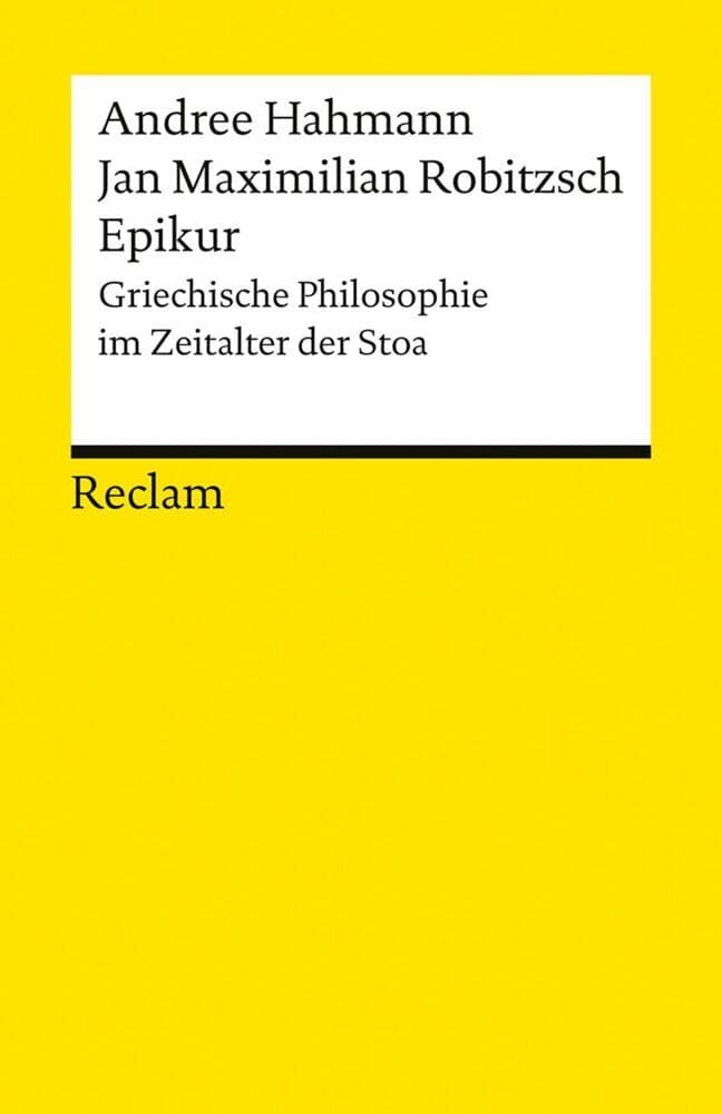 Epikur. Griechische Philosophie im Zeitalter der Stoa