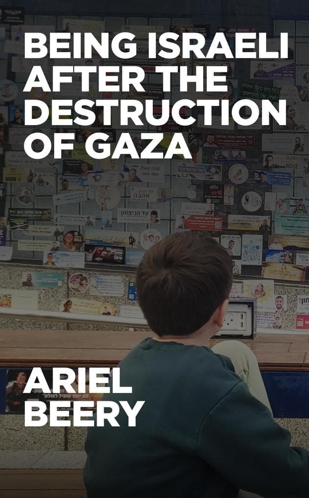 Being Israeli After the Destruction of Gaza
