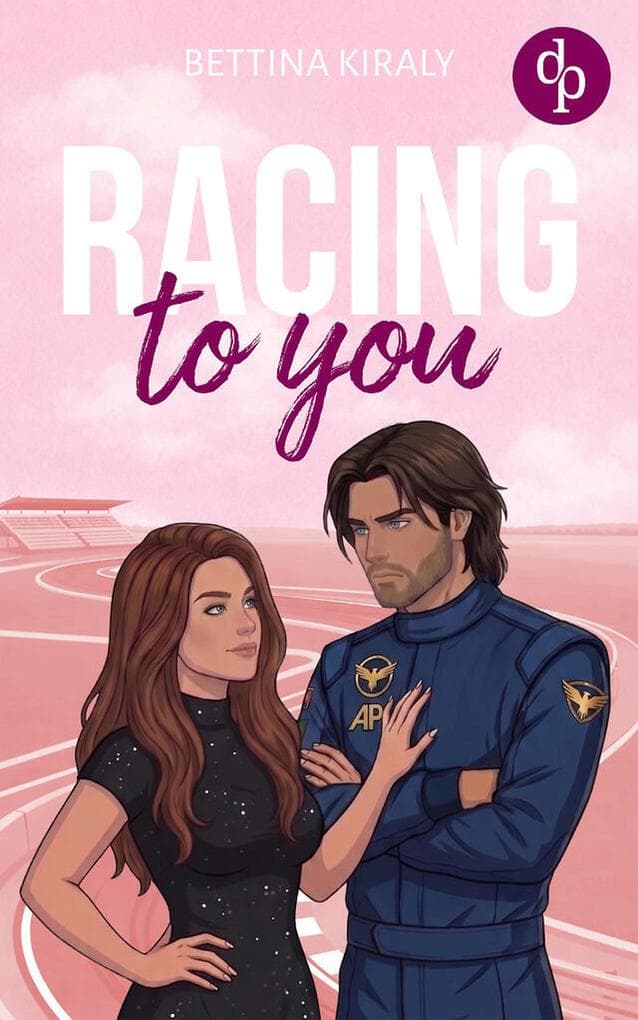 Racing to You | Eine spicy Enemies to Lovers Sports Romance voller verbotener Gefühle