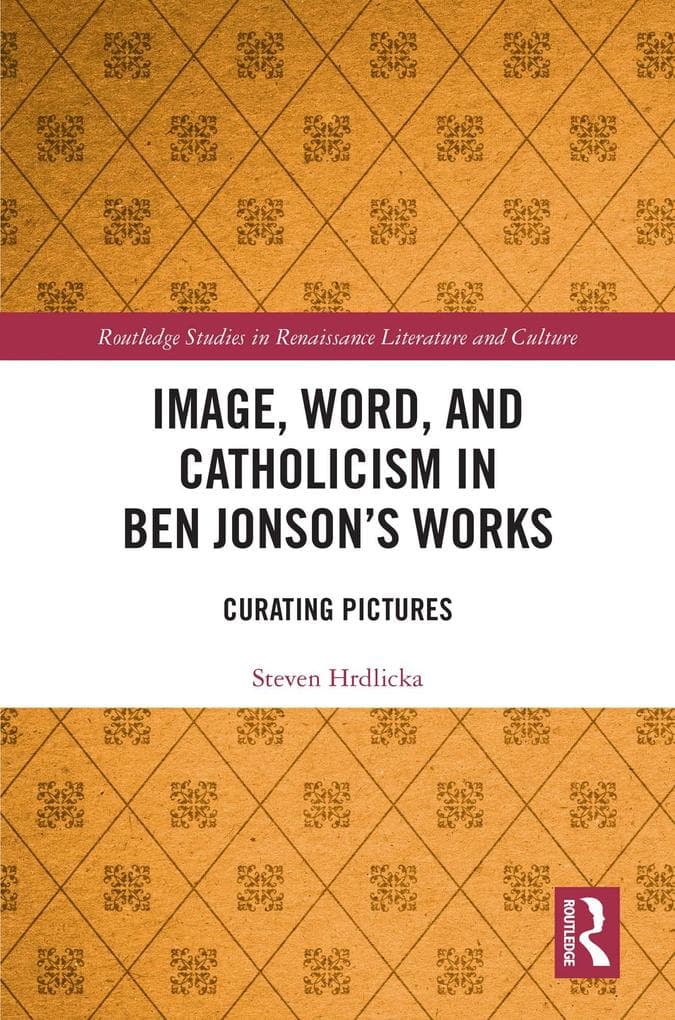 Image, Word, and Catholicism in Ben Jonson's Works