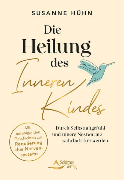 Die Heilung des Inneren Kindes - mit einem Vorwort von Stefanie Stahl
