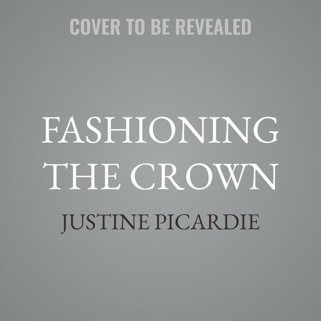 Fashioning the Crown