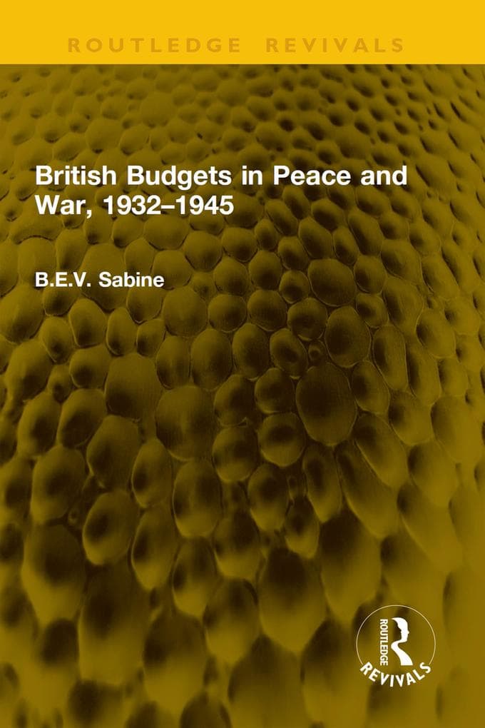 British Budgets in Peace and War, 1932-1945