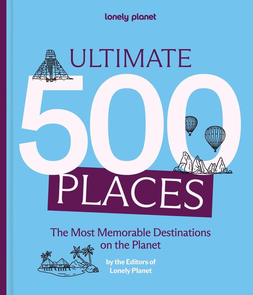 Lonely Planet's Ultimate 500 Places