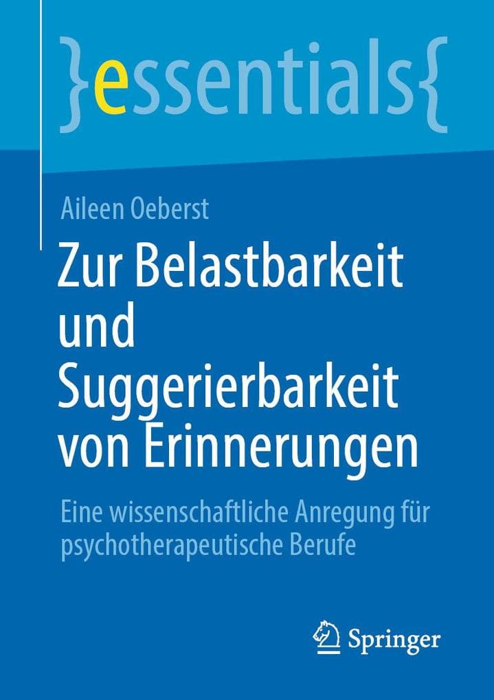 Zur Belastbarkeit und Suggerierbarkeit von Erinnerungen