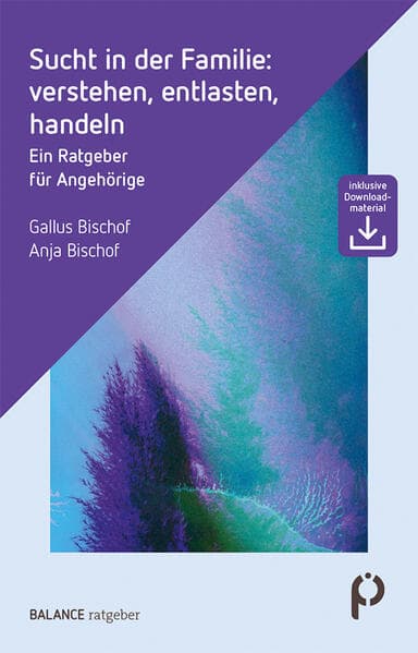 Sucht in der Familie: verstehen, entlasten, handeln