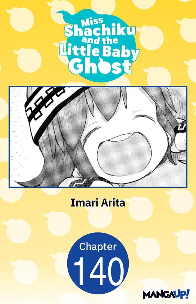 Miss Shachiku and the Little Baby Ghost #140