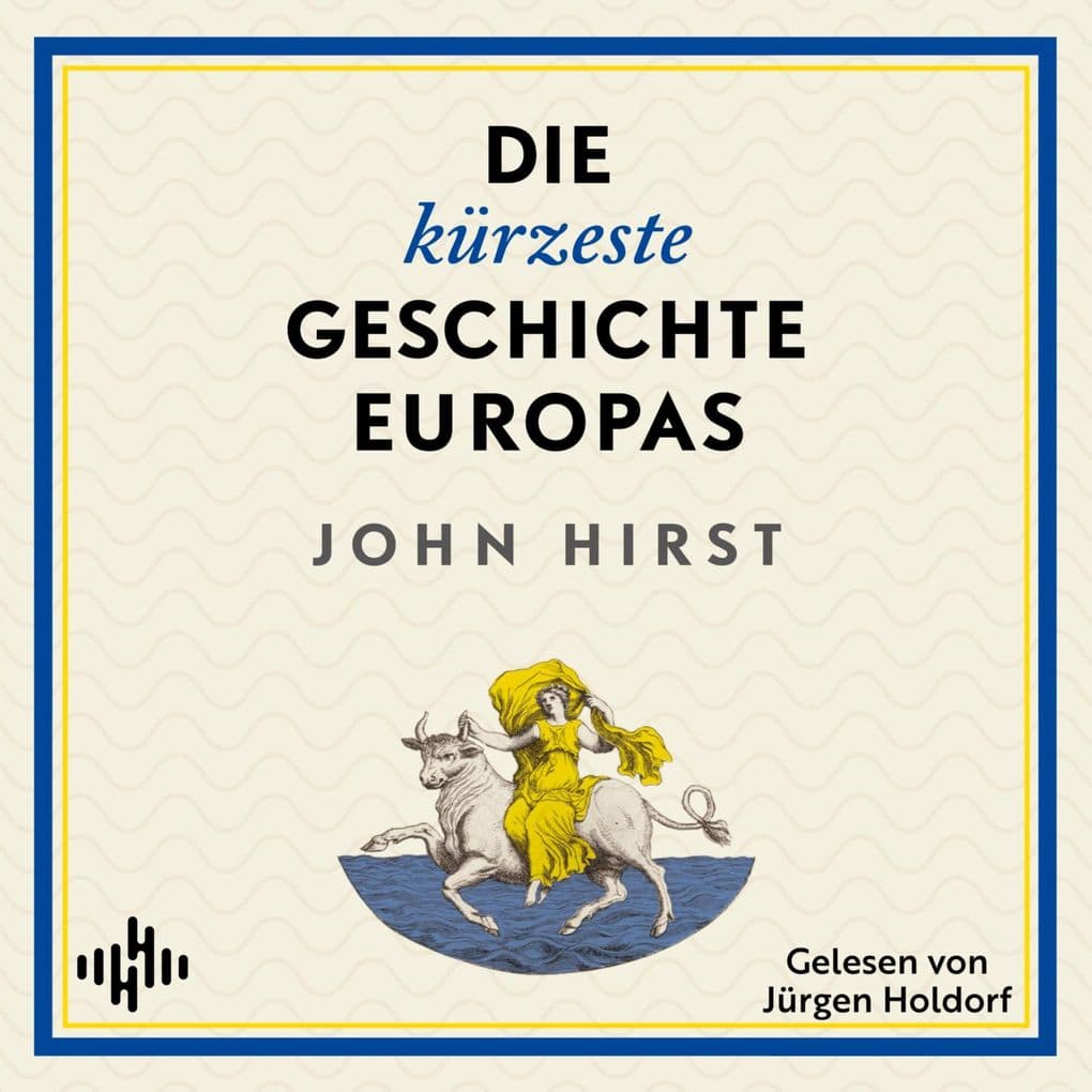 Die kürzeste Geschichte Europas