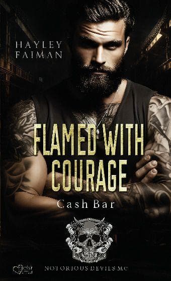 Notorious Devils MC Teil 10: Flamed with Courage (Cash Bar)