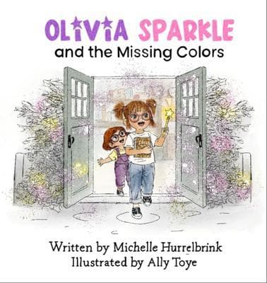 Olivia Sparkle and the Missing Colors